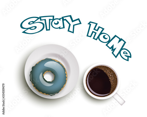 The Cup of coffee on warfare dish, donut in glaze and text STAY HOME banner. Breakfast image, top view. Morning drink with sweetness. illustration