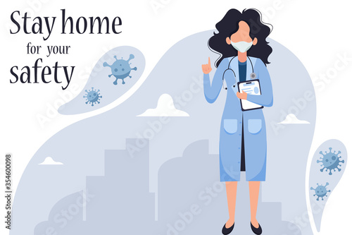 Doctor advises to stay at home. Coronavirus quarantined. Respiratory virus concept.