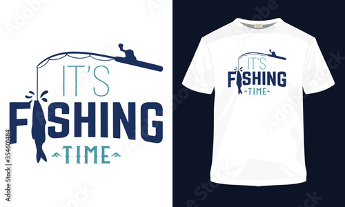 "It's fishing time" typography vector fishing t-shirt design.