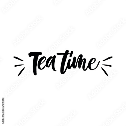 Hand drawn quote "Tea time", greeting card or print invitation with tea phrase in it. Vector calligraphy quote with tea. Black ink on white isolated background.