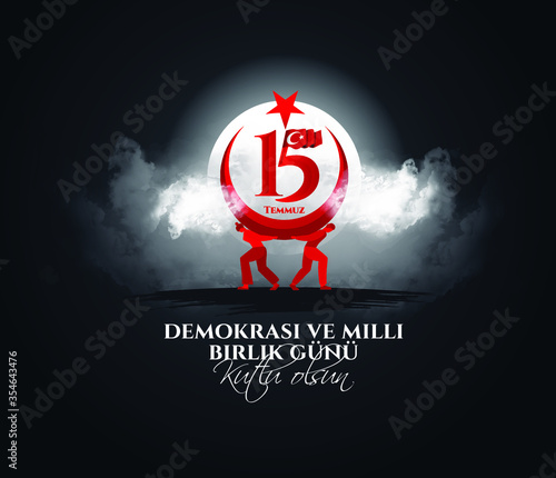 vector illustration. Turkish holiday . Translation from Turkish: The Democracy and National Unity Day of Turkey, veterans and martyrs of 15 July. With a holiday photo