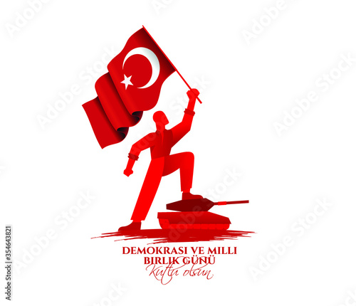 vector illustration. Turkish holiday . Translation from Turkish: The Democracy and National Unity Day of Turkey, veterans and martyrs of 15 July. With a holiday photo