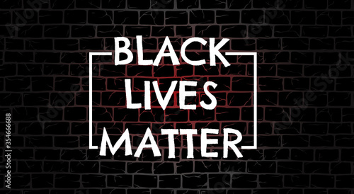 Black Lives Matter poster to stop racism, to support society protest demonstration against police lawlessness, violence, hate for social media, post, banner on grunge brick wall background, neon light