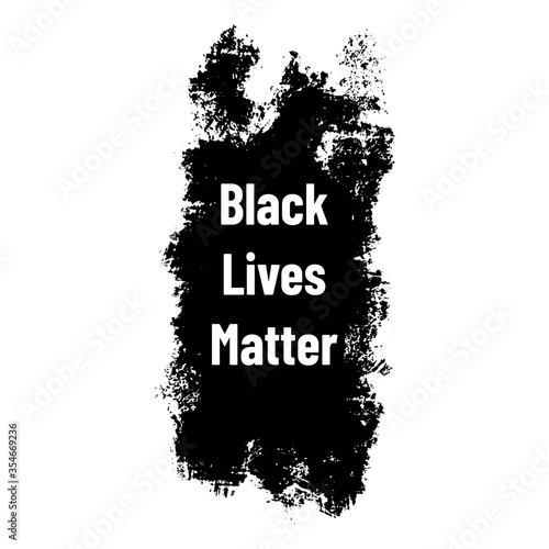 Black Lives Matter. Protest poster with black grunge background