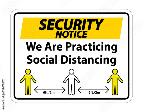 Security Notice We Are Practicing Social Distancing Sign Isolate On White Background,Vector Illustration EPS.10