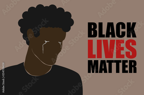 Black lives matter text and tears on face of African American character, modern vector in flat style. Stop racism, pain from injustice killing. Black man crying. New movement