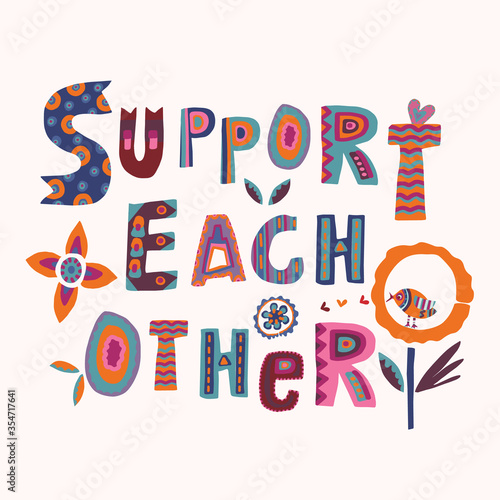 Support each other motivation note card. Stay positive and help together social media message. Outreach hopeful kindness hand drawn collage lettering