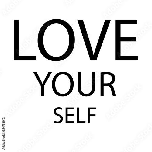 Love yourself quote. Self-care Single word. Modern calligraphy text love yourself Care. Design print for t shirt, pin label, badges, sticker, greeting card, banner. Sime composition. ego