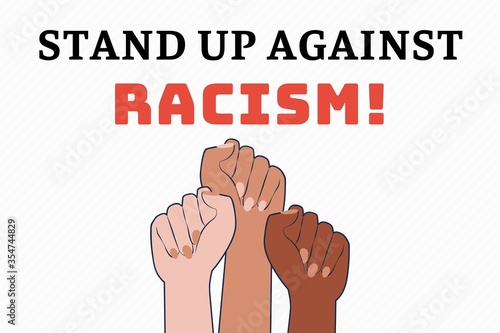 Stand up against Racism Illustration showing 3 different colored fists in protest. There is a huge protest going on in many cities of United States of America over the death of  photo