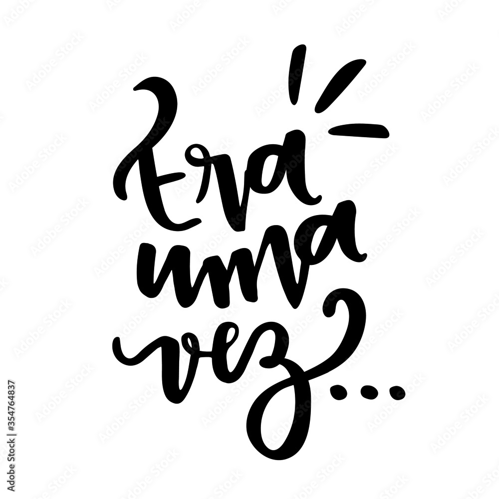Era uma Vez. Once Upon a Time... Brazilian Portuguese Hand Lettering. Vector. Era uma Vez. Once Upon a Time... Brazilian Portuguese Hand Lettering. Vector.