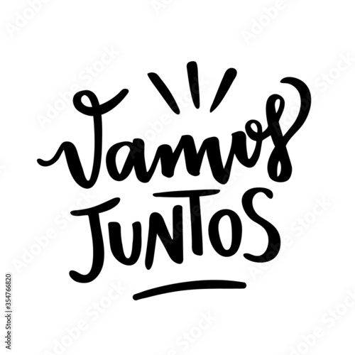Vamos Juntas. Let's Go Together.  Brazilian Portuguese Expression in Hand Lettering. Vector.