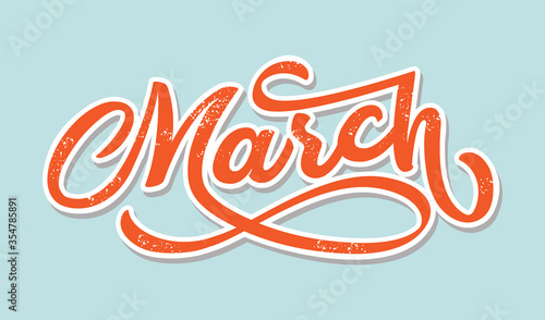 Hand drawn  calligraphy and text march 