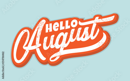 Hand drawn  calligraphy and text Hello August