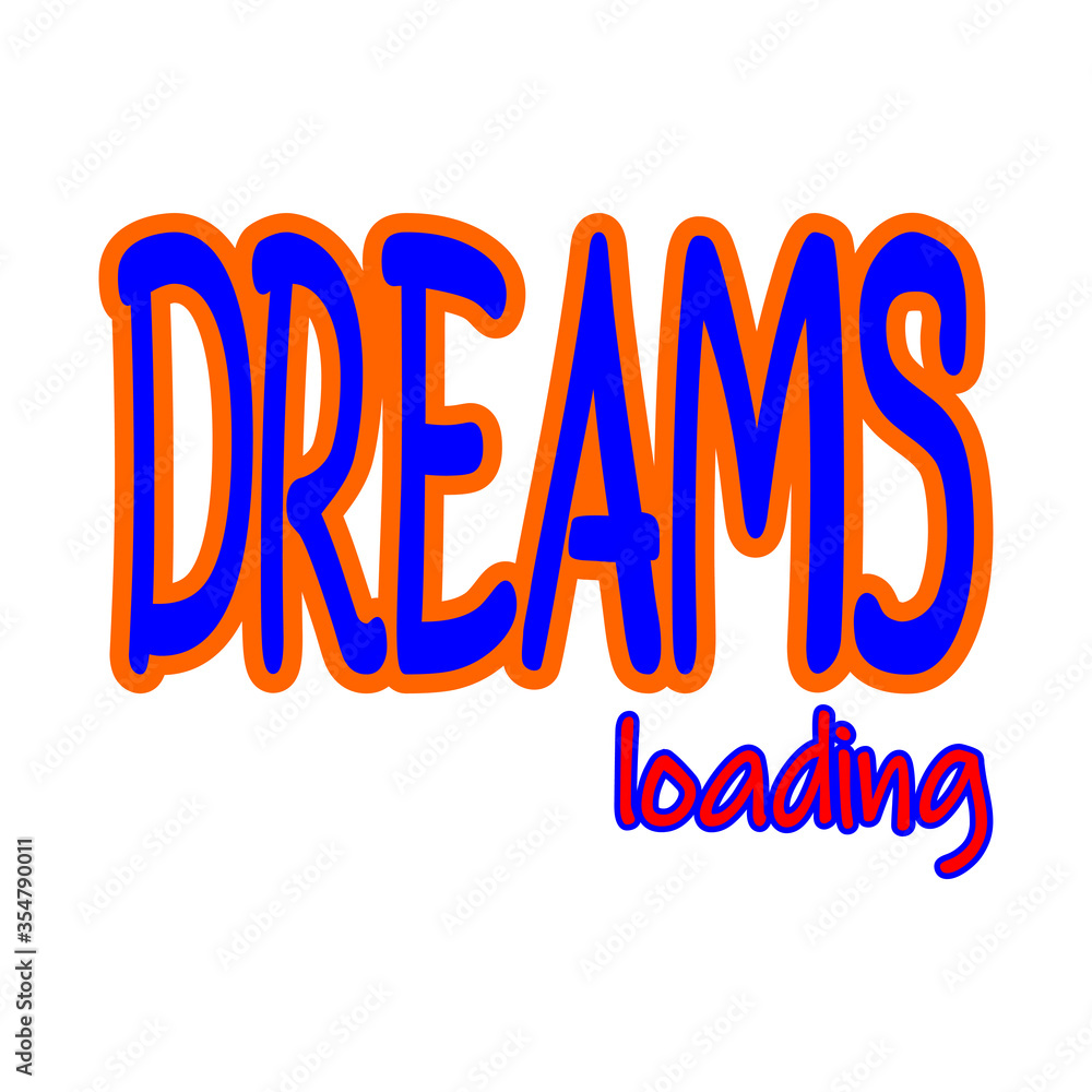 Dreams, lettering quote vector design for t shirt, apparel, fashion, uniform, etc