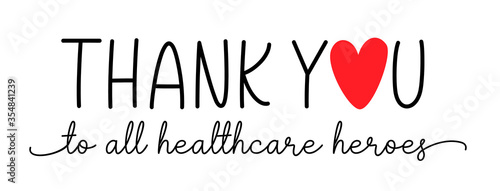 Thank you healthcare heroes. Vector brush lettering typography text - thank you heroes. Gratitude quote for doctors, healthcare and nurses, medical workers fighting coronavirus.