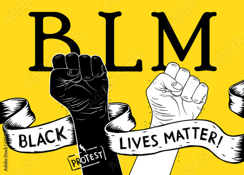 Protest poster with text BLM, Black lives matter and with raised fist. Idea of demonstration for racial equality. Vector illustration EPS10