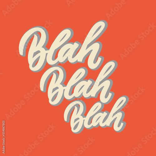 Blah blah blah hand drawn lettering phrase. White letters on red background. Motivational qoute for invitation, poster, postcard, banner, social media advertising, stickers and cloth print.