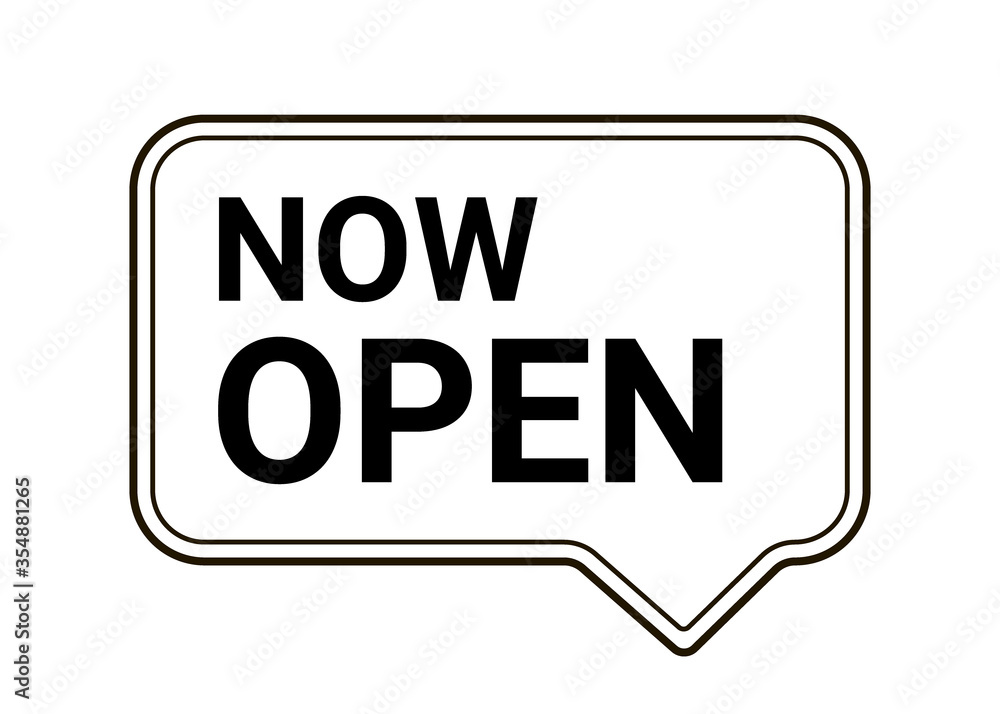 Now open, information, notice plate. Notification in speech bubble, message. Now open, opening information for cafes, restaurants, shops and other public places for people to visit. Vector Now open, information, notice plate. Notification in speech bubble, message. Now open, opening information for cafes, restaurants, shops and other public places for people to visit. Vector