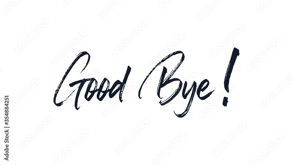 Good Bye Text Handwritten Lettering Calligraphy Brush Style isolated on White Background. Greeting Card Vector Illustration. Good Bye Text Handwritten Lettering Calligraphy Brush Style isolated on White Background. Greeting Card Vector Illustration.