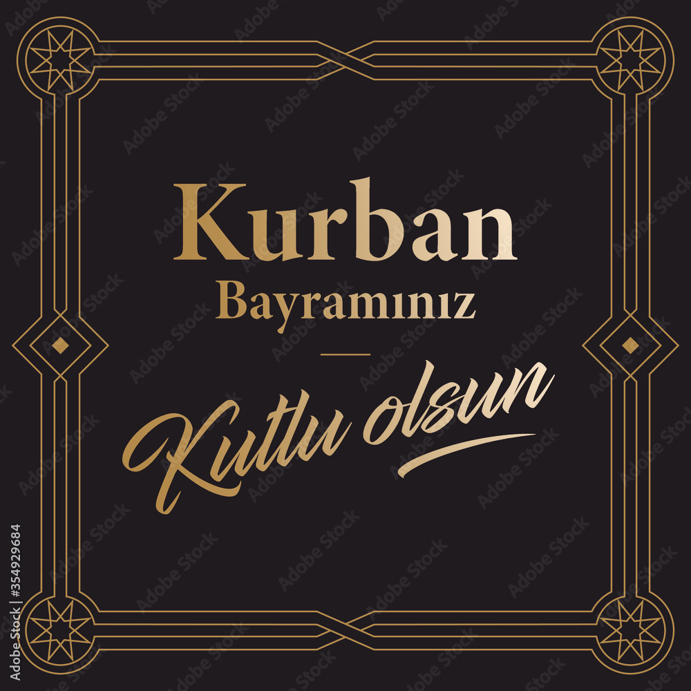 Feast of the Sacrifice Greeting (Eid al-Adha Mubarak) (Turkish: Kurban Bayraminiz Kutlu Olsun) Holy days of muslim community. Feast of the Sacrifice Greeting (Eid al-Adha Mubarak) (Turkish: Kurban Bayraminiz Kutlu Olsun) Holy days of muslim community.