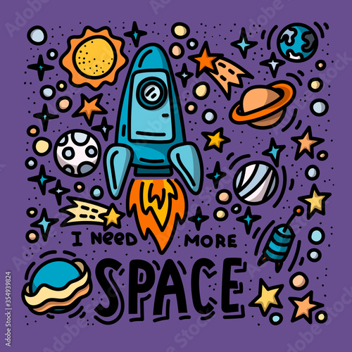 Fototapeta Naklejka Na Ścianę i Meble -  I need more space doodles and lettering. Cartoon hand drawn rocket and planets poster design