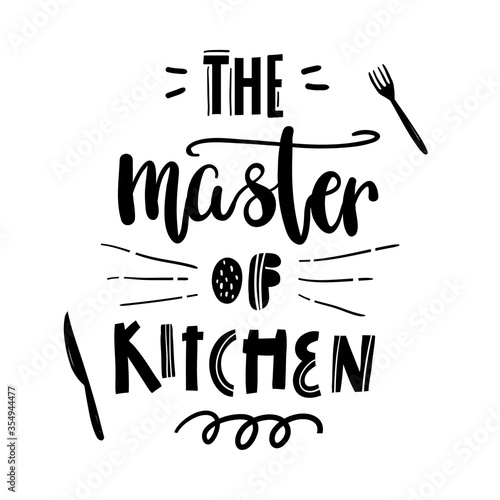 The master of kitchen. Hand written vector lettering banner with knife and fork silhouette on white background. Design concept for cooking classes, courses, food studio, cafe, restaurant.