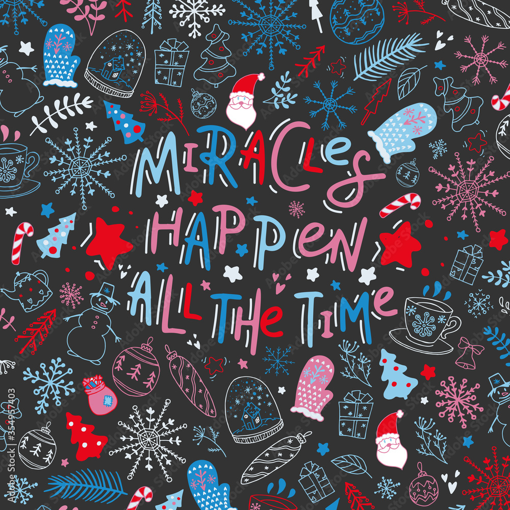 Fototapeta premium Miracles happen all the time. Hand drawn lettering on the Christmas holiday background.