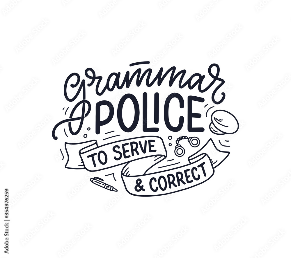 Hand drawn lettering composition about Grammar. Funny slogan. Isolated calligraphy quote. Great design for book cover, postcard, t shirt print or poster. Vector Hand drawn lettering composition about Grammar. Funny slogan. Isolated calligraphy quote. Great design for book cover, postcard, t shirt print or poster. Vector
