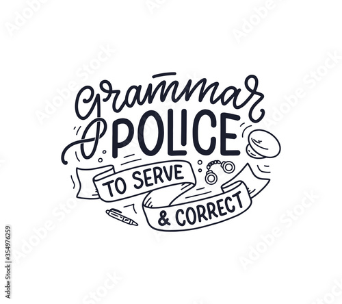 Hand drawn lettering composition about Grammar. Funny slogan. Isolated calligraphy quote. Great design for book cover, postcard, t shirt print or poster. Vector
