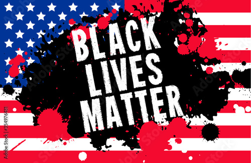 Black Lives Matter. Vector Illustration with grunge text and paint stain on american flag background. Protest against racism and social inequality concept. For social media, web, banner