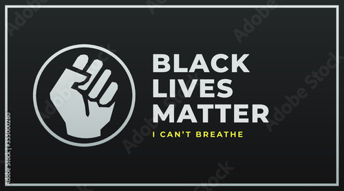 Black lives matter I can't breathe modern minimalist banner, sign, design concept with revolution fist and grey text on a dark background 