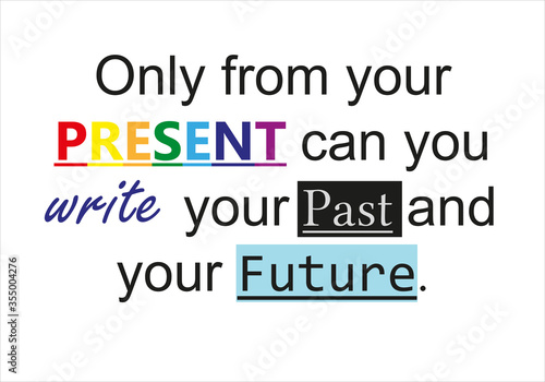 Eres tu quien construye tu presente, pasado y futuro