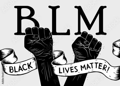 Protest poster with text BLM, Black lives matter and with raised fist. Vector illustration