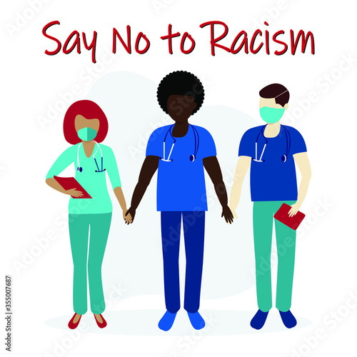 Say no to racism, doctors for equality, Black lives Matter. Typography poster against discrimination African people .Vector illustration of doctors holding hands. USA