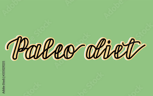 Paleo diet vector lettering. Hand drawn paleo diet quote. Isolated handwriting inscription. Calligraphy text for banner, poster, print. 