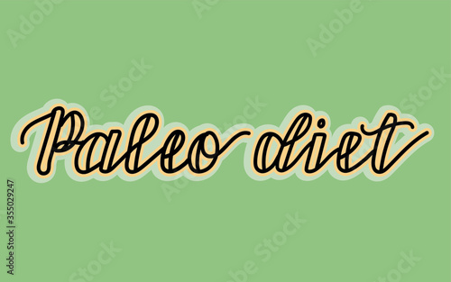 Paleo diet vector lettering. Hand drawn paleo diet quote. Isolated handwriting inscription. Calligraphy text for banner, poster, print. 