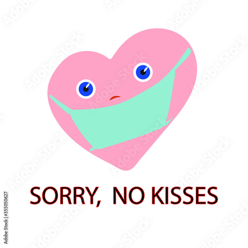 Heart in antiviral mask flat vector illustration isolated on white background. Print for epidemic safety with text Sorry no kisses. Safe relationship. No to viruses. Place for text. T-shirt design.
