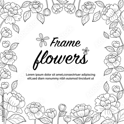Pheony botanical drawning. Frame flowers. Coloring book page for adult. Vector illustration. Hand drawn.