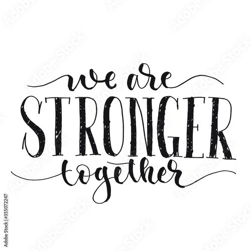 we are stronger together