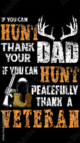 Hunting Dad t-shirt dedicated to veterans Vector design grunge look