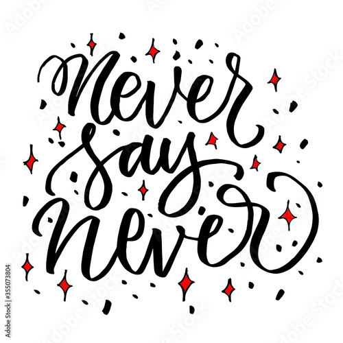 never say never