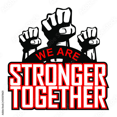 vector illustration of we are stronger together