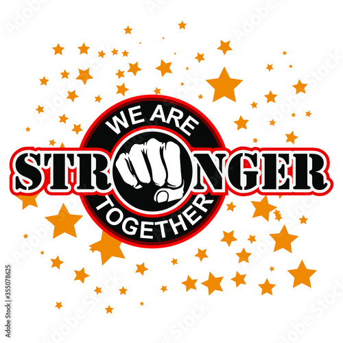 we are stronger together