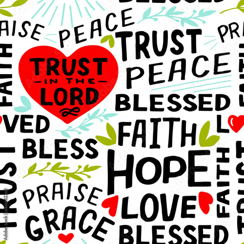 Seamless christian pattern with hand lettering words Trust in the Lord, Hope, Love, Faith, Blessed and with heart