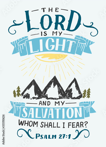Hand lettering with inspirational quote The Lord is my light and my salvation.