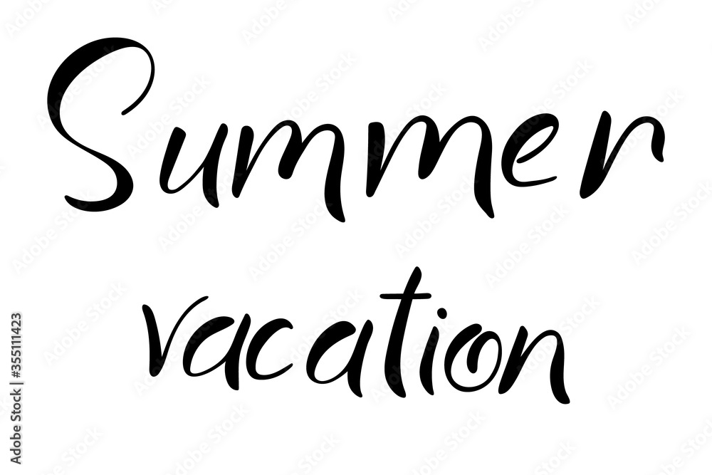 Fototapeta premium Summer vacation hand lettering modern calligraphy