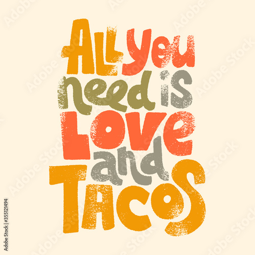 All you need is love and tacos
