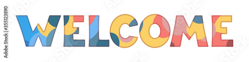 Welcome banner. Soft multi-colored welcome sign isolated on white background. Vector Illustration. Ideal for kids. Text for postcard, invitation, T-shirt print design, banner, poster, web, icon