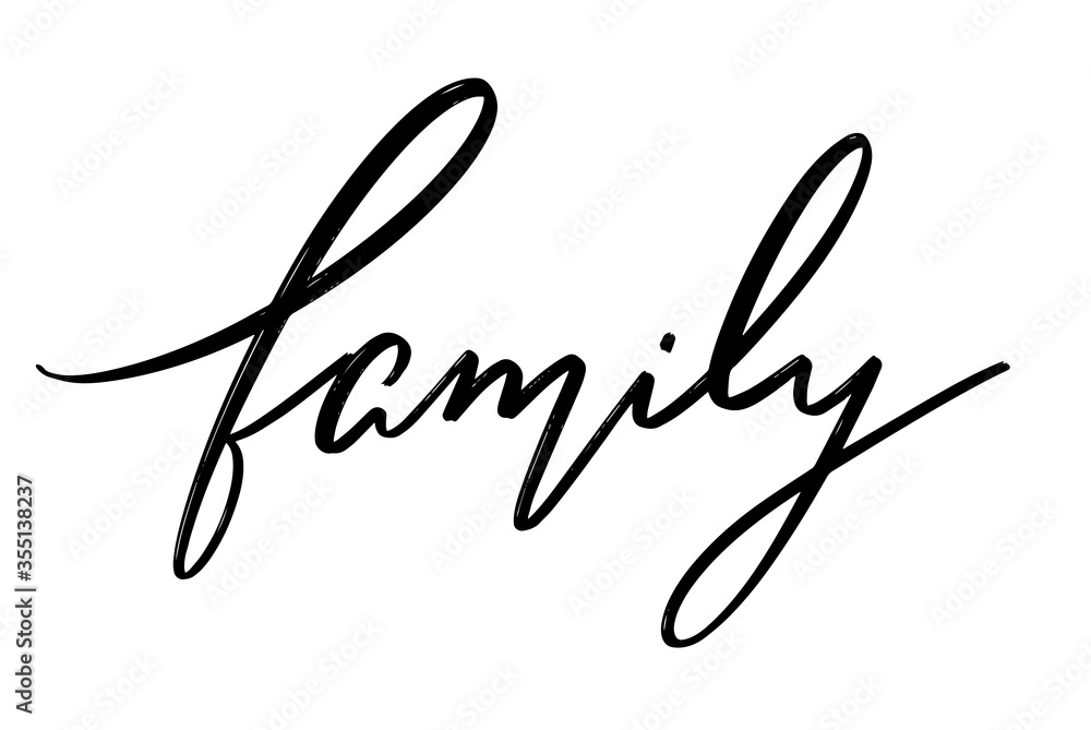 Family. Vector hand drawn lettering  isolated.  Handwritten inscription. Template for card, poster, banner, print for t-shirt, pin, badge, patch.