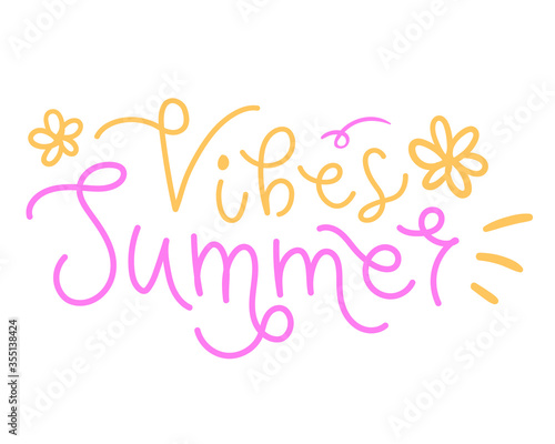Summer vibes handwritten vector lettering. Holiday poster template. Creative design for card, t-shirt, web banner, social media or print.